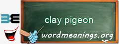 WordMeaning blackboard for clay pigeon
